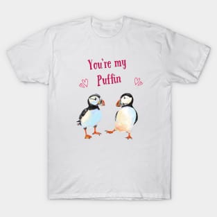 You're my Puffin T-Shirt